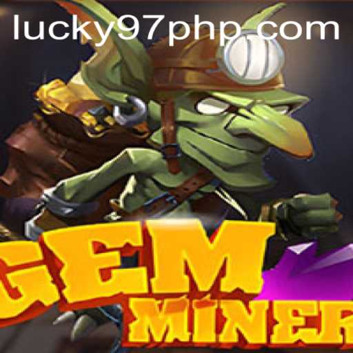 GemMiner: Unearth the Jewels with Lucky97